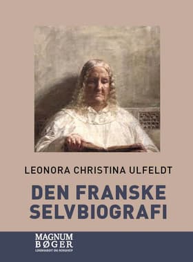 Den franske selvbiografi (Stor skrift) af Leonora Christina Ulfeldt