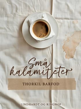 Små kalamiteter af Thorkil Barfod