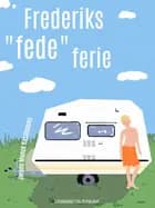 Frederiks ''fede'' ferie
