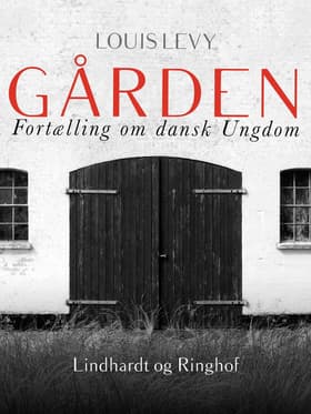 Gården. Fortælling om dansk ungdom af Louis Levy