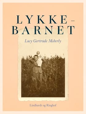 Lykkebarnet af Lucy Gertrude Moberly
