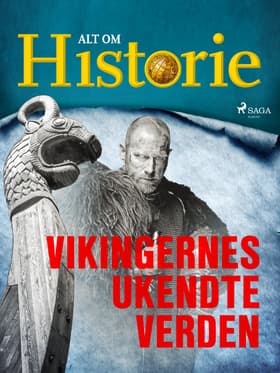 Vikingernes ukendte verden af Alt Om Historie