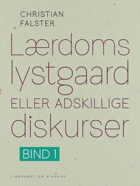 Lærdoms lystgaard eller adskillige diskurser. Bind 1 af Christian Falster