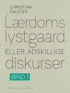 Lærdoms lystgaard eller adskillige diskurser. Bind 1