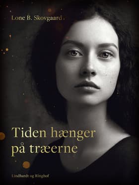 Tiden hænger på træerne af Lone B. Skovgaard