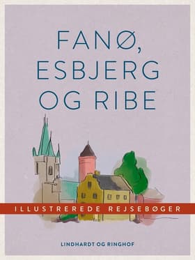 Fanø, Esbjerg og Ribe af Diverse forfattere