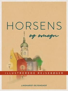 Horsens og omegn af Diverse forfattere