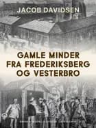 Gamle minder fra Frederiksberg og Vesterbro