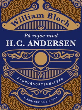 På rejse med H.C. Andersen. Dagbogsoptegnelser af William Bloch