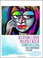 Kvinde i sne – mand i knæ. Fortælling