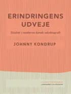 Erindringens udveje. Studier i moderne dansk selvbiografi