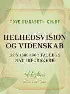Helhedsvision og videnskab hos 1500-1600 tallets naturforskere