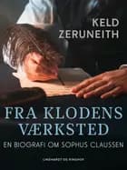 Fra klodens værksted. En biografi om Sophus Claussen