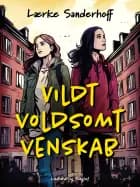 Vildt voldsomt venskab