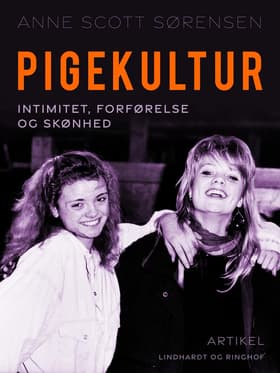Pigekultur - intimitet, forførelse og skønhed af Anne Scott Sørensen