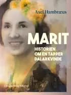 Marit. Historien om en tapper Dalarkvinde