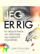 Jeg er rig. En absurd farce om skilsmisse og uagtsomt manddrab
