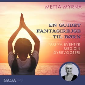 En guidet fantasirejse - Tag på eventyr med din dyrevogter! af Metta Myrna