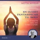 En guidet fantasirejse - Tag på eventyr med din dyrevogter!