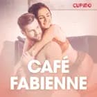 Café Fabienne - erotiske noveller
