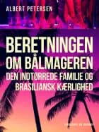 Beretningen om bålmageren, den indtørrede familie og brasiliansk kærlighed