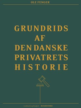Grundrids af den danske privatrets historie af Ole Fenger