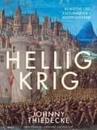 Hellig krig. Korstog og kulturmøder i middelalderen