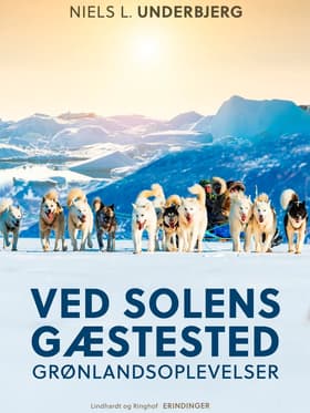 Ved solens gæstested. Grønlandsoplevelser af Niels L. Underbjerg