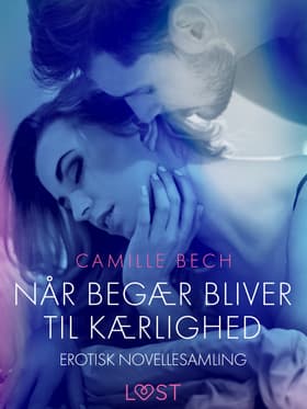 Når begær bliver til kærlighed af Camille Bech
