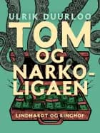 Tom og narkoligaen