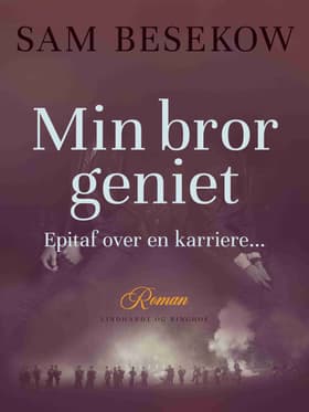 Min bror geniet. Epitaf over en karriere... af Sam Besekow