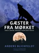 Gæster fra mørket. Varulve, vampyrer, spøgelser og andre okkulte væsener