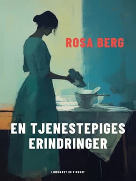 En tjenestepiges erindringer af Rosa Berg