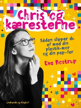 Chris og kæresterne. Sådan slipper du af med din plastik-mor og din pap-far af Eva Bostrup