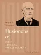 Illusionens vej. Knut Hamsuns forfatterskab