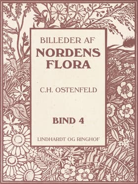 Billeder af Nordens flora. Bind 4 af A. Mentz