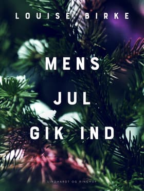 Mens jul gik ind af Louise Birke