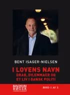 I lovens navn - Drab, dilemmaer og et liv i dansk politi (Storskrift)