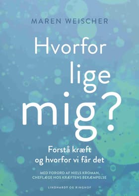 Hvorfor lige mig? af Maren Weischer