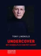 Undercover - Mit dobbeltliv som PET-agent
