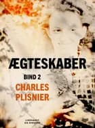 Ægteskaber. Bind 2
