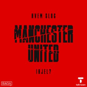 Hvem slog Manchester United ihjel? - Hajen fra Amerika af Magnus Kraft