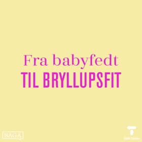 Fra babyfedt til bryllupsfit: Camilla tabte 18 kilo af Sara Jin Smidt
