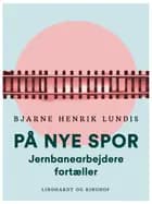På nye spor. Jernbanearbejdere fortæller