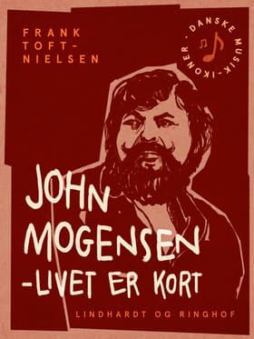 John Mogensen - livet er kort af Frank Toft-Nielsen