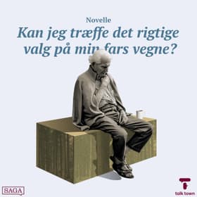 Kapitel 2 - Kan jeg træffe det rigtige valg på min fars vegne? af Iben Helge