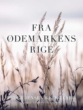 Fra ødemarkens rige af Peder Jensen Kjærgaard
