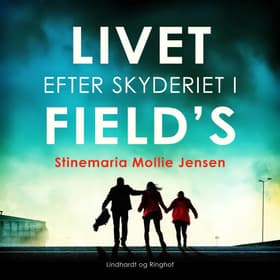 Livet efter skyderiet i Field's af Stinemaria Mollie Jensen