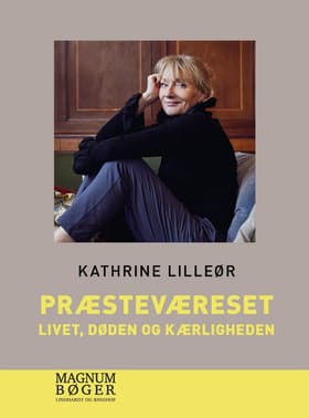 Præsteværelset - Livet, døden og kærligheden af Kathrine Lilleør