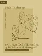 Fra Platon til Hegel og fra Sokrates til Kierkegaard. Bind 1